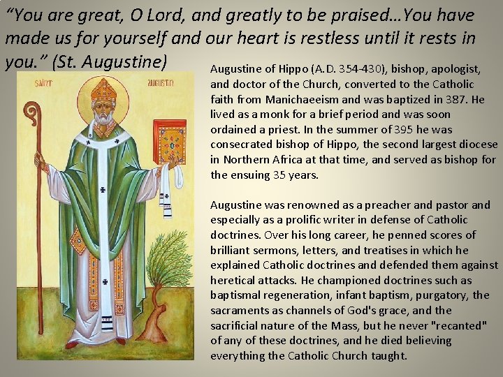 “You are great, O Lord, and greatly to be praised…You have made us for