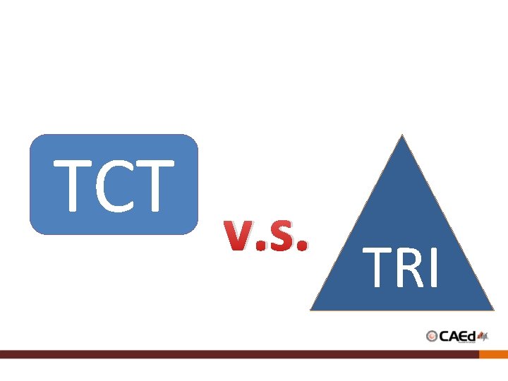 TCT v. s. TRI 