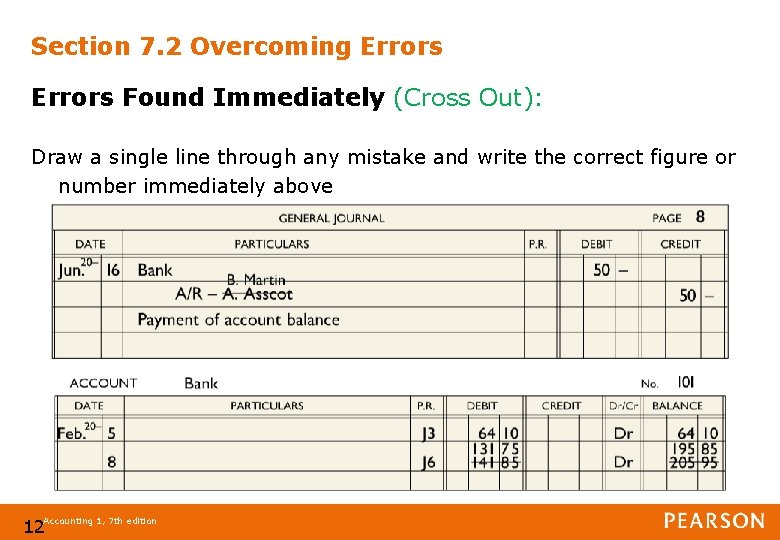 Section 7. 2 Overcoming Errors Found Immediately (Cross Out): Draw a single line through