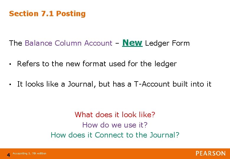 Section 7. 1 Posting The Balance Column Account – New Ledger Form • Refers