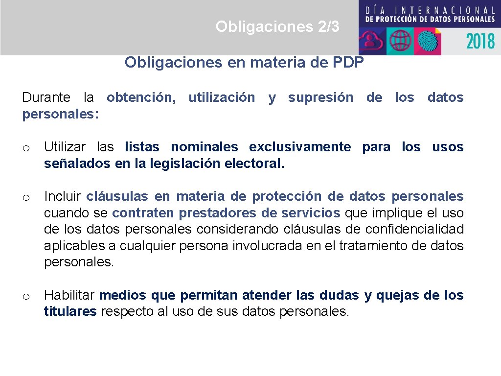 Obligaciones 2/3 Obligaciones en materia de PDP Durante la obtención, utilización y supresión de