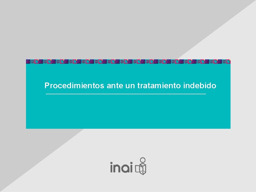 Procedimientos ante un tratamiento indebido 