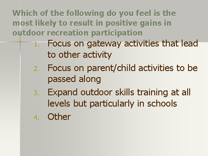 Which of the following do you feel is the most likely to result in Which of the following do you feel is the most likely to result in