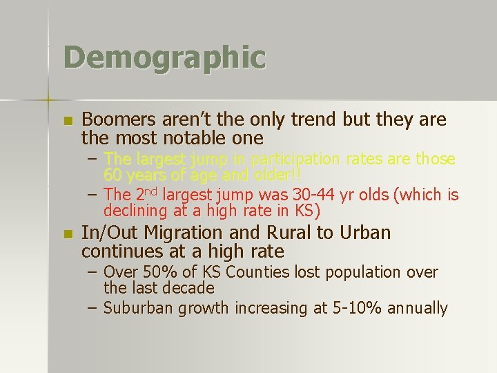 Demographic n Boomers aren’t the only trend but they are the most notable one Demographic n Boomers aren’t the only trend but they are the most notable one