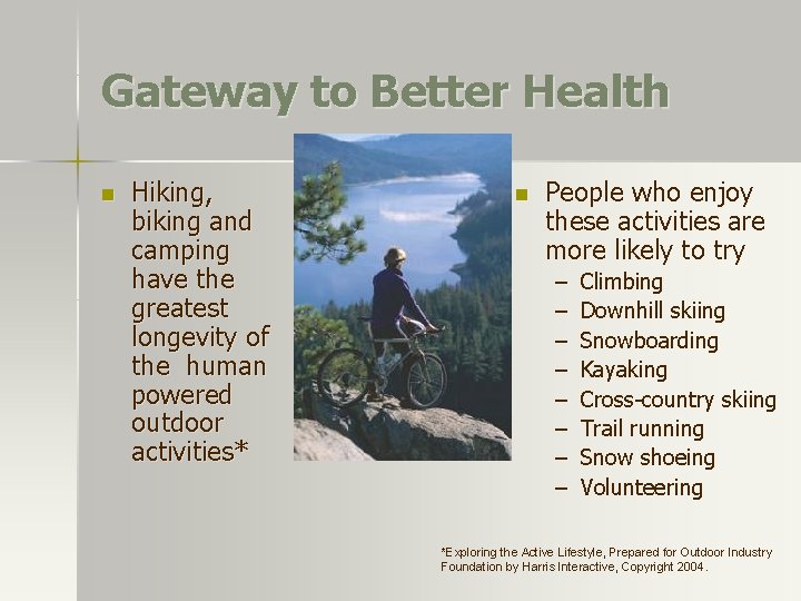 Gateway to Better Health n Hiking, biking and camping have the greatest longevity of Gateway to Better Health n Hiking, biking and camping have the greatest longevity of