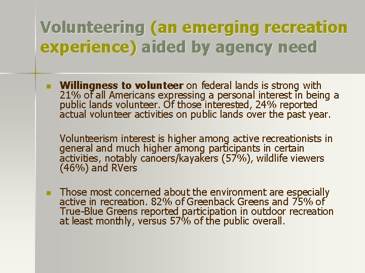 Volunteering (an emerging recreation experience) aided by agency need n Willingness to volunteer on Volunteering (an emerging recreation experience) aided by agency need n Willingness to volunteer on