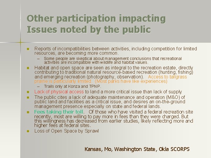 Other participation impacting Issues noted by the public n Reports of incompatibilities between activities, Other participation impacting Issues noted by the public n Reports of incompatibilities between activities,
