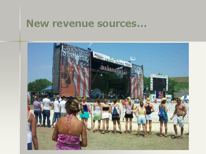New revenue sources… New revenue sources…