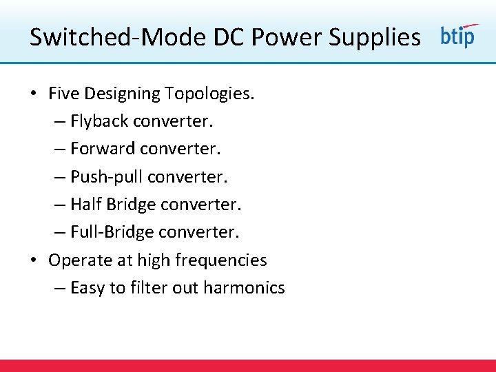Switched-Mode DC Power Supplies • Five Designing Topologies. – Flyback converter. – Forward converter.