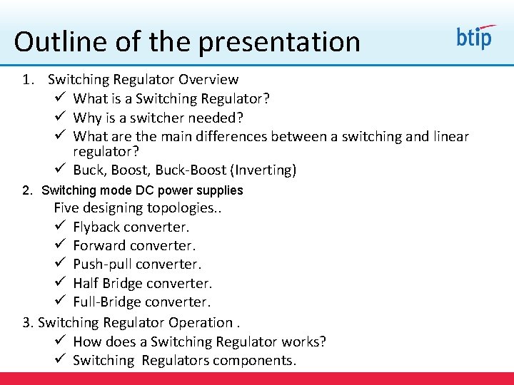 Outline of the presentation 1. Switching Regulator Overview ü What is a Switching Regulator?