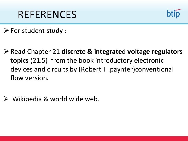 REFERENCES Ø For student study : Ø Read Chapter 21 discrete & integrated voltage