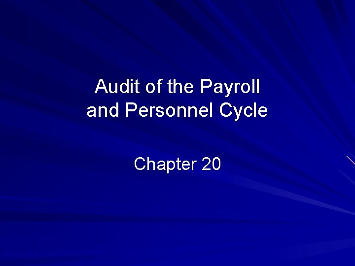 Audit of the Payroll and Personnel Cycle Chapter 20 © 2010 Prentice Hall Business