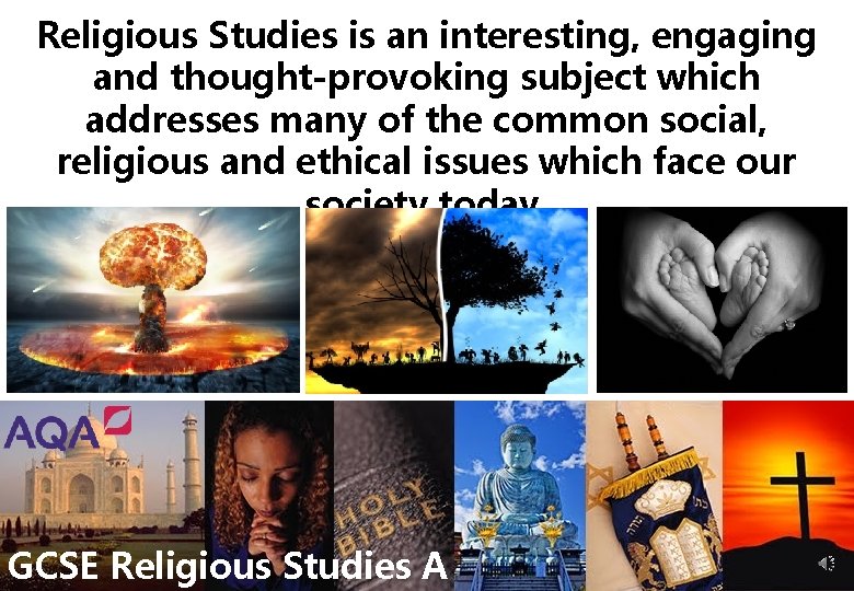 Religious Studies is an interesting, engaging and thought-provoking subject which addresses many of the