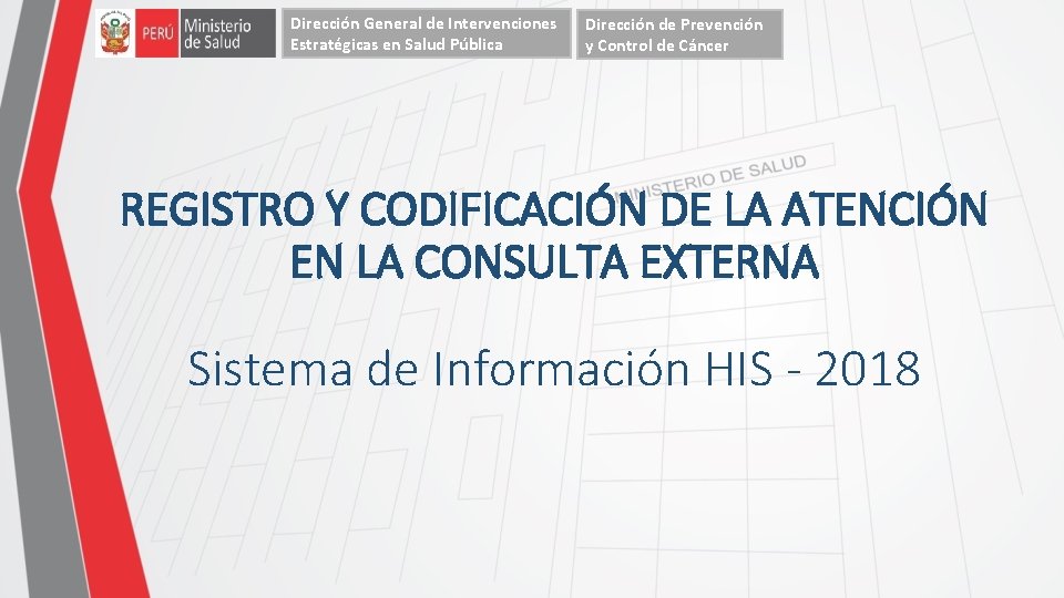 Dirección General de Intervenciones Estratégicas en Salud Pública Dirección de Prevención y Control de