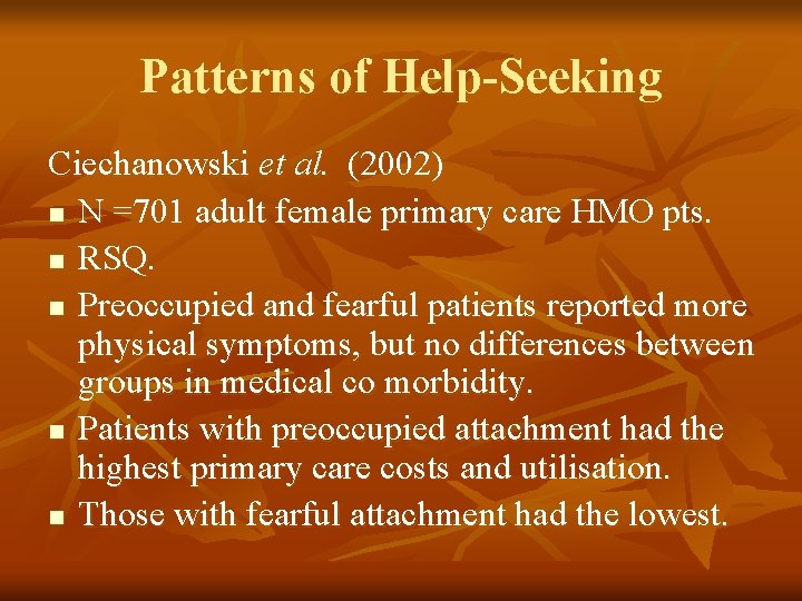 Patterns of Help-Seeking Ciechanowski et al. (2002) n N =701 adult female primary care