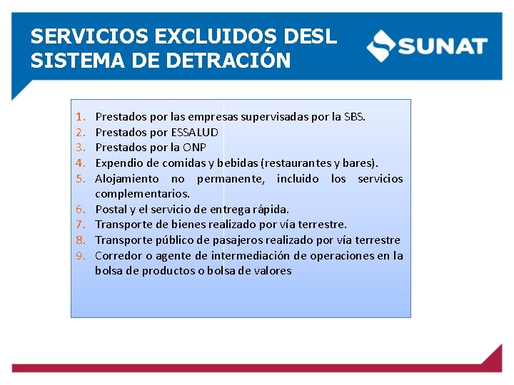 SERVICIOS EXCLUIDOS DESL SISTEMA DE DETRACIÓN 1. 2. 3. 4. 5. 6. 7. 8.