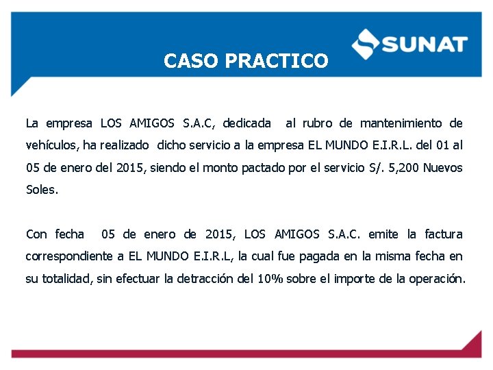 CASO PRACTICO La empresa LOS AMIGOS S. A. C, dedicada al rubro de mantenimiento