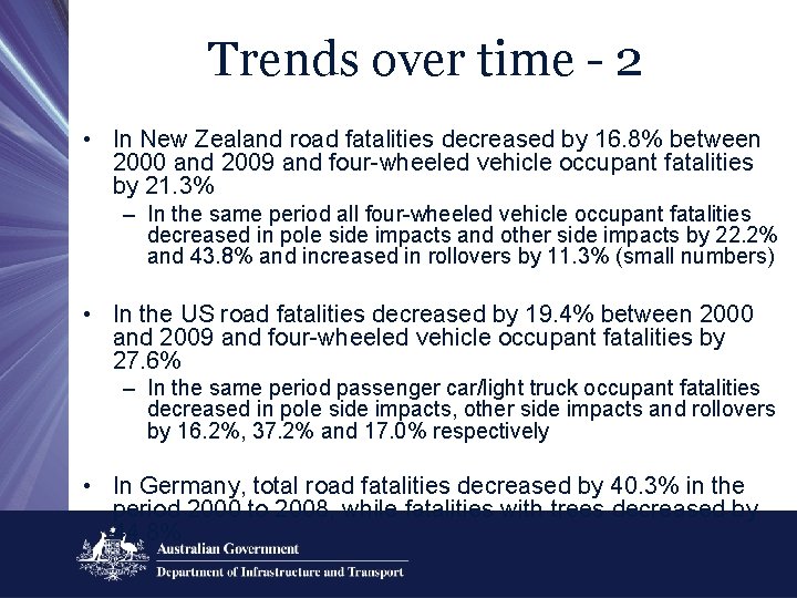 Trends over time - 2 • In New Zealand road fatalities decreased by 16.