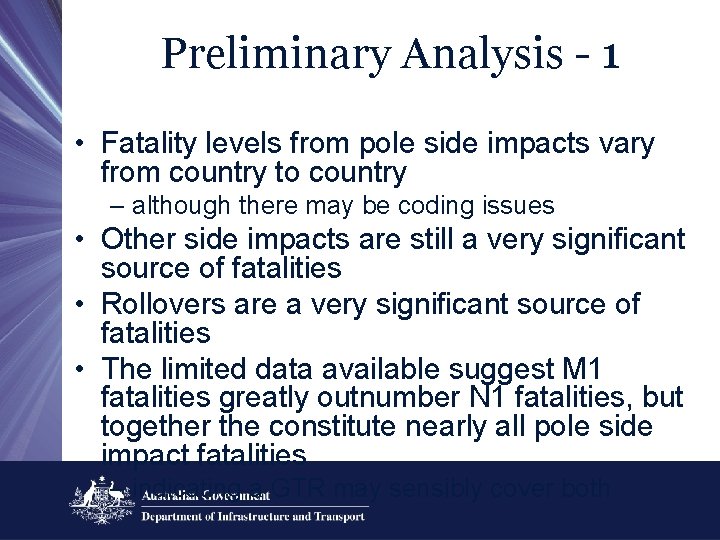 Preliminary Analysis - 1 • Fatality levels from pole side impacts vary from country