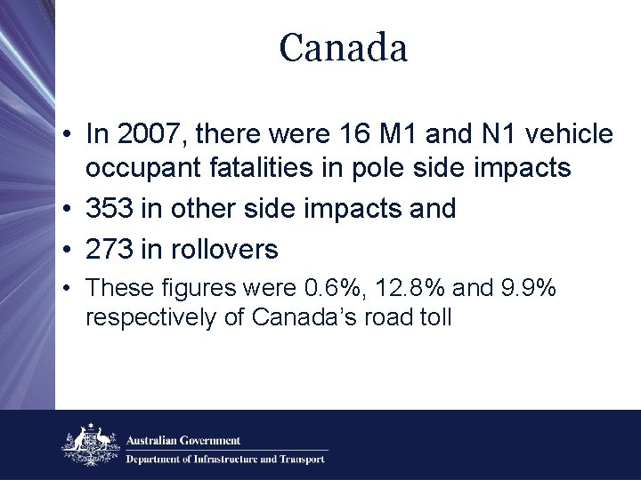 Canada • In 2007, there were 16 M 1 and N 1 vehicle occupant