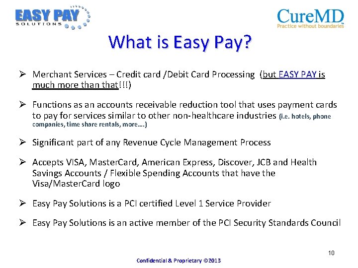 What is Easy Pay? Ø Merchant Services – Credit card /Debit Card Processing (but