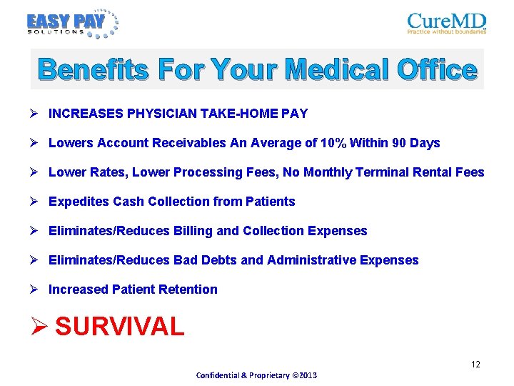 Benefits For Your Medical Office Ø INCREASES PHYSICIAN TAKE-HOME PAY Ø Lowers Account Receivables