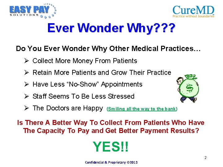 Ever Wonder Why? ? ? Do You Ever Wonder Why Other Medical Practices… Ø