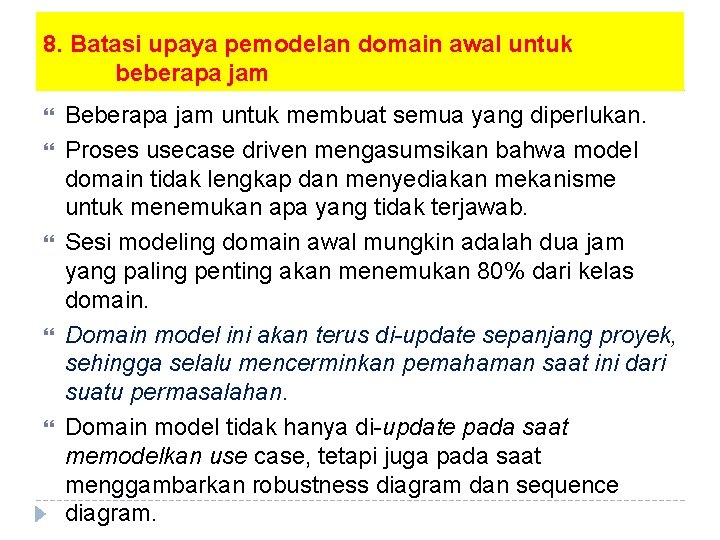 8. Batasi upaya pemodelan domain awal untuk beberapa jam Beberapa jam untuk membuat semua