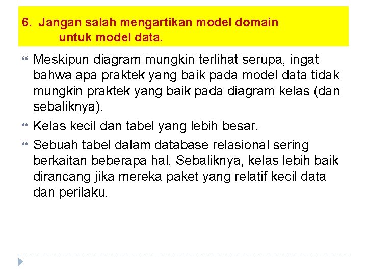 6. Jangan salah mengartikan model domain untuk model data. Meskipun diagram mungkin terlihat serupa,