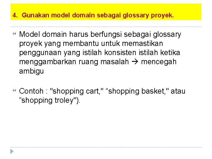 4. Gunakan model domain sebagai glossary proyek. Model domain harus berfungsi sebagai glossary proyek