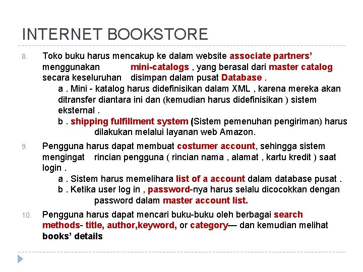 INTERNET BOOKSTORE 8. Toko buku harus mencakup ke dalam website associate partners’ menggunakan mini-catalogs