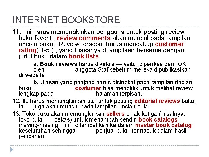 INTERNET BOOKSTORE 11. Ini harus memungkinkan pengguna untuk posting review buku favorit ; review