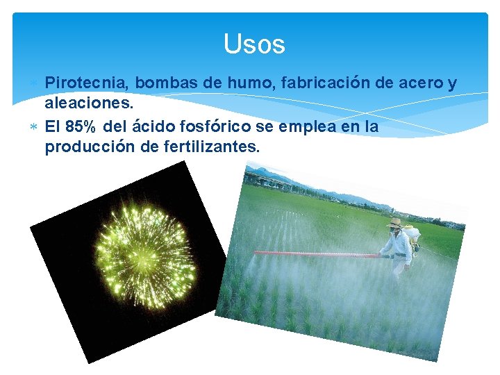 Usos Pirotecnia, bombas de humo, fabricación de acero y aleaciones. El 85% del ácido