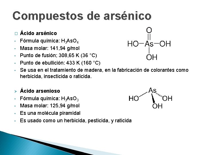 Compuestos de arsénico � • • • Ø • • Ácido arsénico Fórmula química: