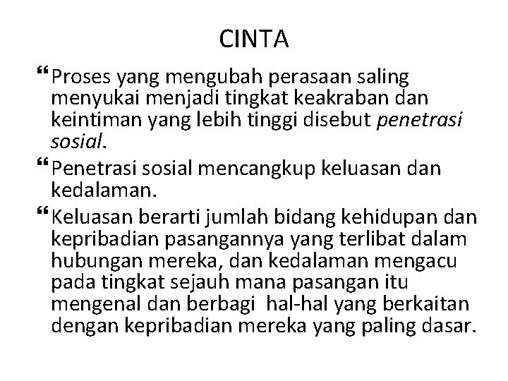 CINTA Proses yang mengubah perasaan saling menyukai menjadi tingkat keakraban dan keintiman yang lebih