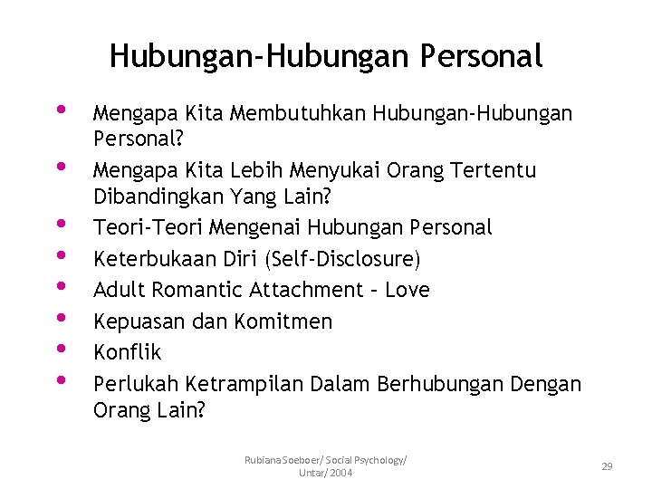 Hubungan-Hubungan Personal • • Mengapa Kita Membutuhkan Hubungan-Hubungan Personal? Mengapa Kita Lebih Menyukai Orang