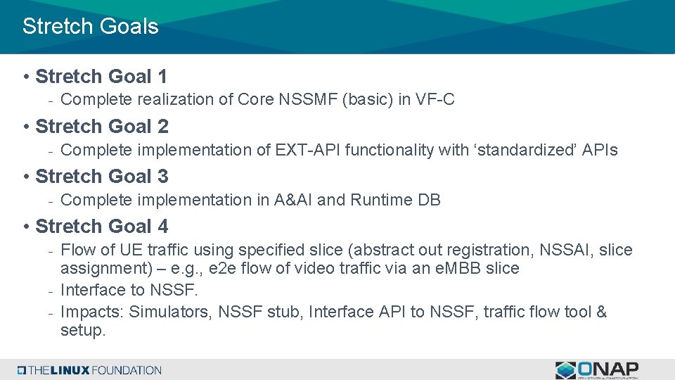 Stretch Goals • Stretch Goal 1 - Complete realization of Core NSSMF (basic) in