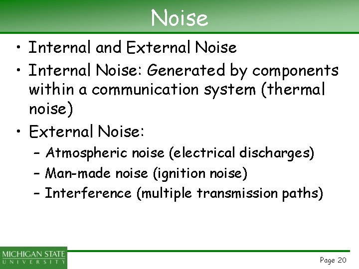 Noise • Internal and External Noise • Internal Noise: Generated by components within a