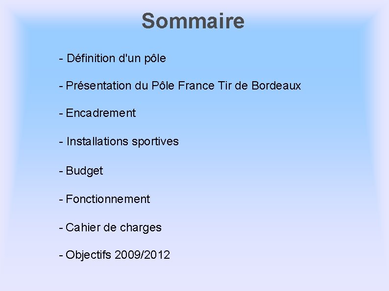 Sommaire - Définition d'un pôle - Présentation du Pôle France Tir de Bordeaux -