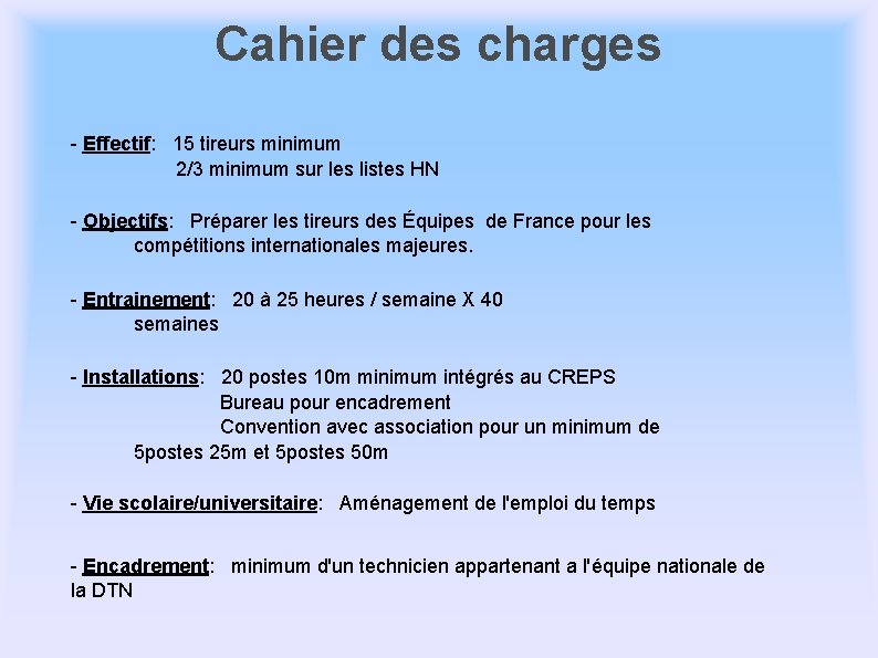 Cahier des charges - Effectif: 15 tireurs minimum 2/3 minimum sur les listes HN