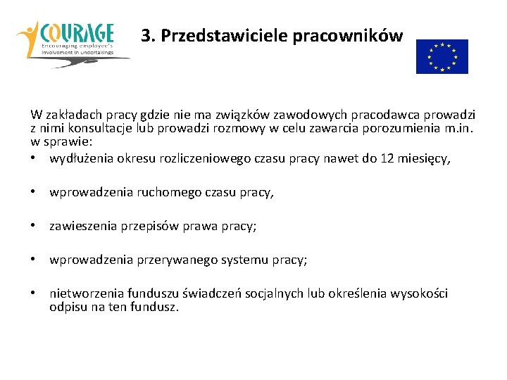 P 3. Przedstawiciele pracowników W zakładach pracy gdzie nie ma związków zawodowych pracodawca prowadzi