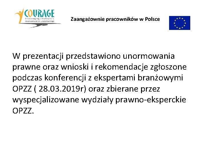 Za Zaangażownie pracowników w Polsce W prezentacji przedstawiono unormowania prawne oraz wnioski i rekomendacje