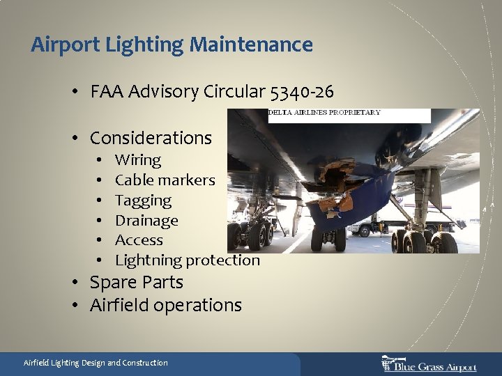 Airport Lighting Maintenance • FAA Advisory Circular 5340 -26 • Considerations • • •
