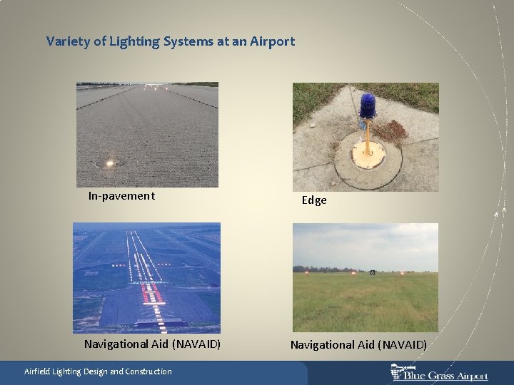 Variety of Lighting Systems at an Airport In-pavement Navigational Aid (NAVAID) Airfield Lighting Design