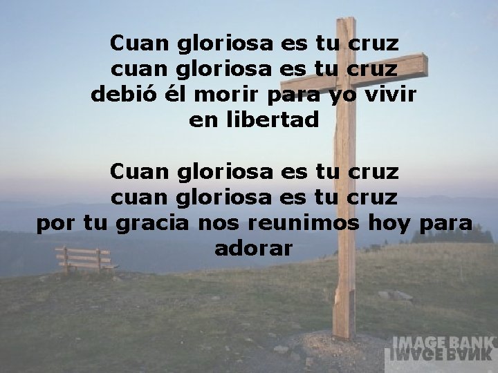 Cuan gloriosa es tu cruz Cuan Gloriosa (2) cuan gloriosa es tu cruz debió