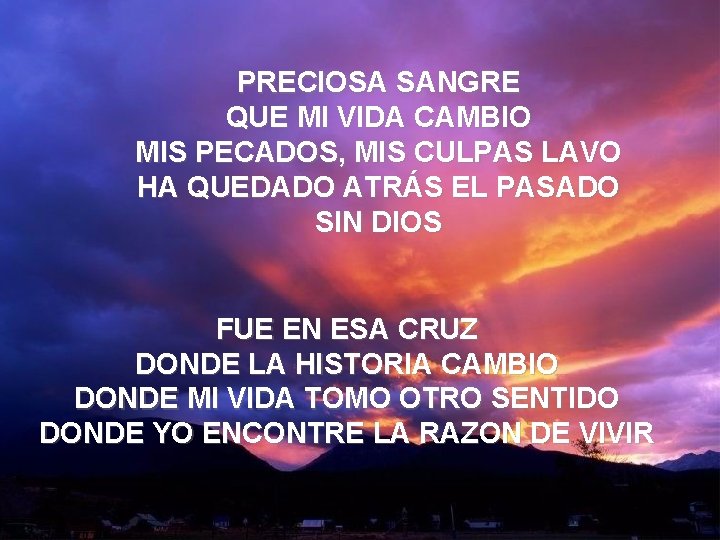 Preciosa Sangre (1) PRECIOSA SANGRE QUE MI VIDA CAMBIO MIS PECADOS, MIS CULPAS LAVO