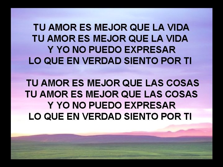 Tu amor es mejor que la vida (1) TU AMOR ES MEJOR QUE LA