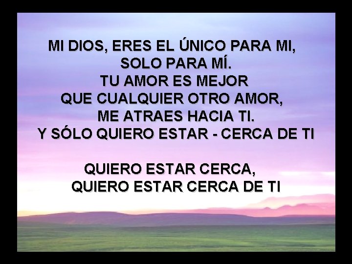 Tu amor es mejor que la vida (4) MI DIOS, ERES EL ÚNICO PARA