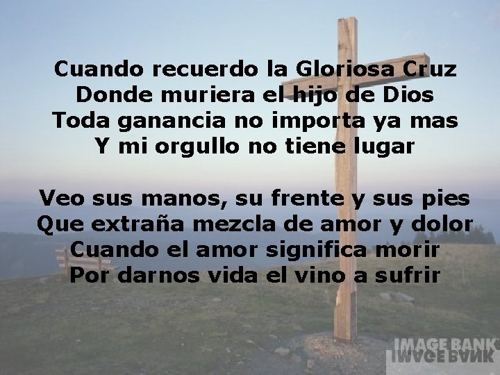 Cuan Gloriosa (1) Cuando recuerdo la Gloriosa Cruz Donde muriera el hijo de Dios