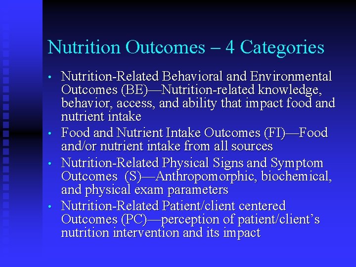 Nutrition Outcomes – 4 Categories • • Nutrition-Related Behavioral and Environmental Outcomes (BE)—Nutrition-related knowledge, Nutrition Outcomes – 4 Categories • • Nutrition-Related Behavioral and Environmental Outcomes (BE)—Nutrition-related knowledge,